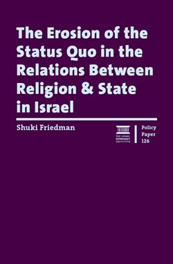The Erosion of the Status Quo in the Relations Between Religion & State in Israel