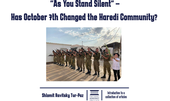 "As You Stand Silent" – Has October 7th Changed the Haredi Community? - English Introduction