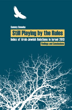 Still Playing by the Rules: The Index of Arab-Jewish Relations in Israel 2013 (Hebrew)