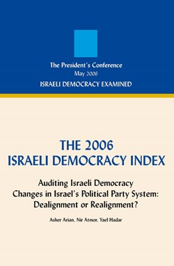 The 2006 Israeli Democracy Index: Changes in Israel’s Political Party System: Dealignment or Realignment?